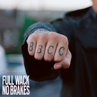 Full Wack No Brakes by Bad Boy Chiller Crew