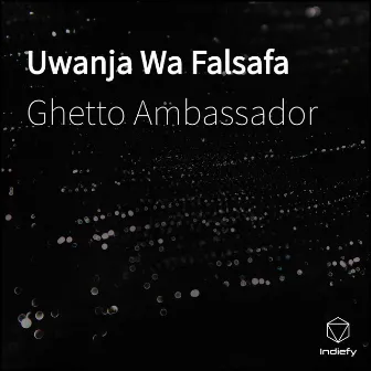 Uwanja Wa Falsafa by Ghetto Ambassador