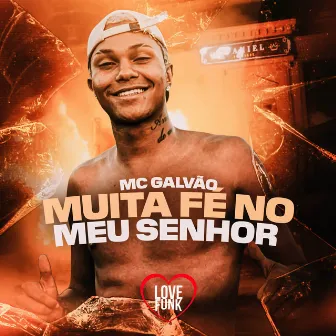 Muita Fé no Meu Senhor by Mc Galvão