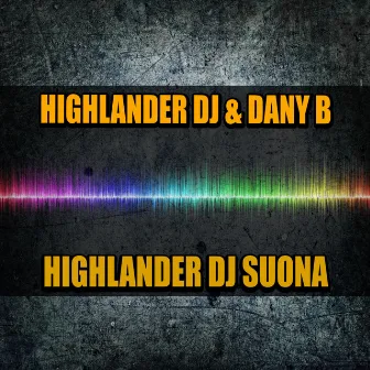 Highlander DJ Suona by Highlander DJ