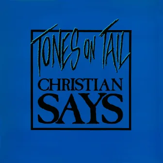 Christian Says by Tones On Tail