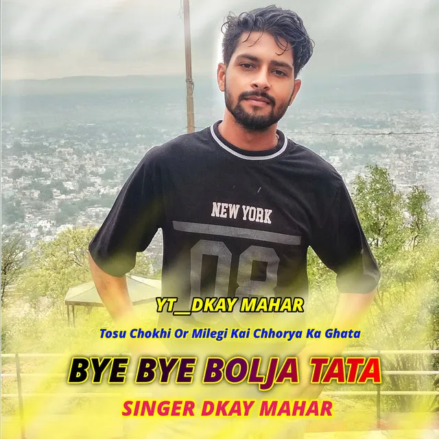 Bye Bye Bolja Tata-Dkay Mahar