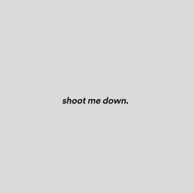 Shoot Me Down