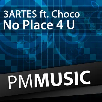 No Place 4 U by 3ARTES