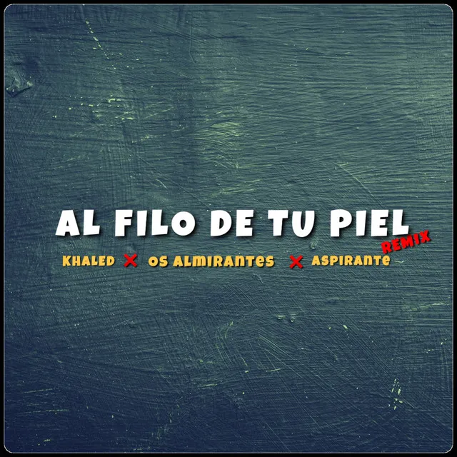 Al Filo de Tu Piel (Remix)