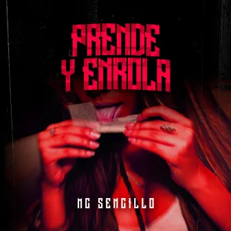 Prende y Enrola by MC Sencillo