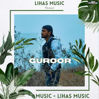 Guroor by Lihas Music