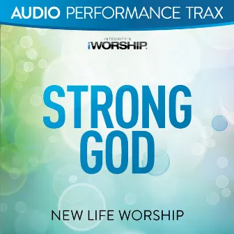 Strong God (Audio Performance Trax) by New Life Worship