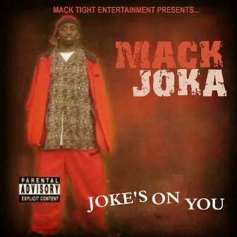 Joke's on You by Mack Joka