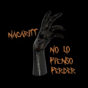 No lo pienso perder by Nacaritt