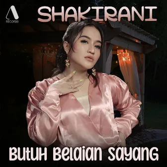 Butuh Belaian Sayang by Shakirani