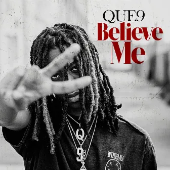 Believe Me by Que 9