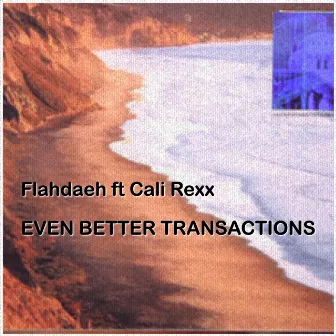 Even Better Transactions by Flahdaeh