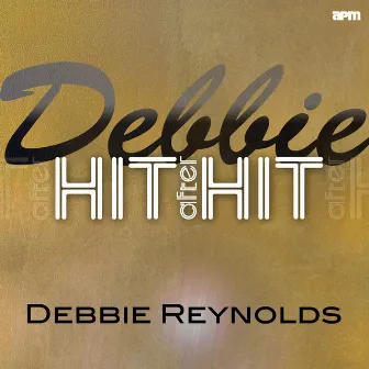 Debbie - Hit After Hit by Debbie Reynolds