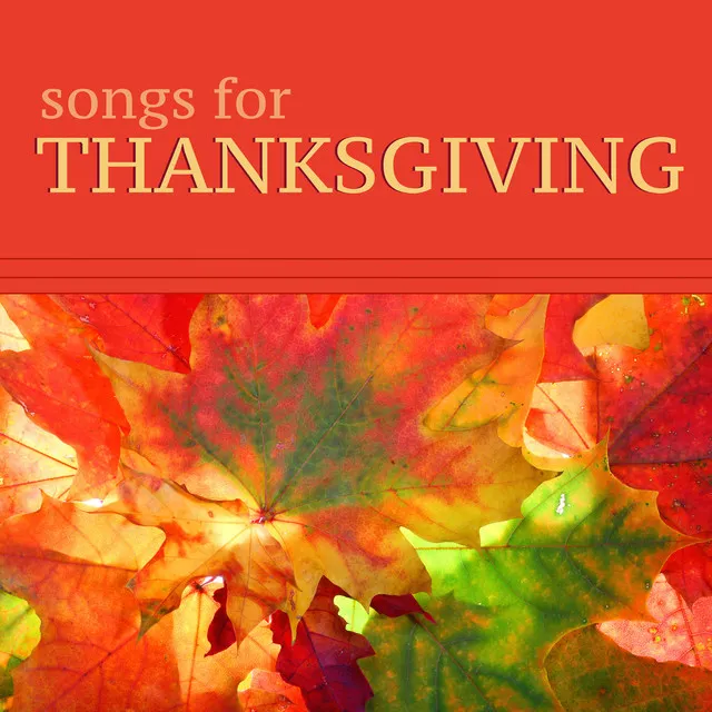 Songs for Thanksgiving - Traditional Classical Music & Relaxing Background Ambient Songs