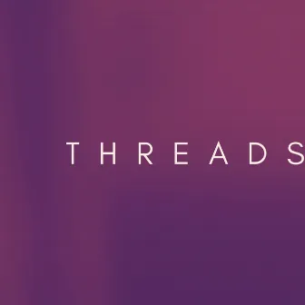 Threads by Dave Thomas Junior