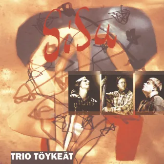 Sisu by Trio Töykeät