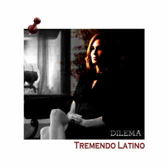 Dilema by Tremendo Latino