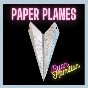 Paper Planes by Ryan Hamilton