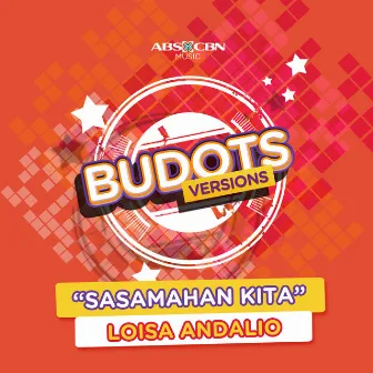 Sasamahan Kita (Budots Version) by Loisa Andalio