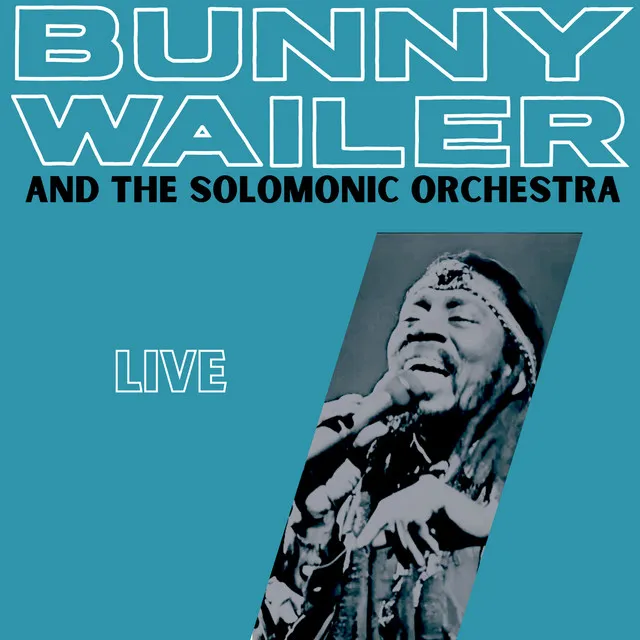 Bunny Wailer and Solomonic Orchestra (Live)