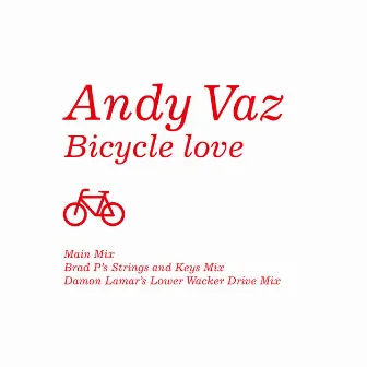 Bicycle Love by Andy Vaz