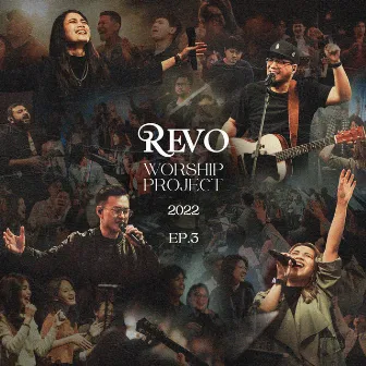 Revo Worship Project 2022: EP.3 by Revolution