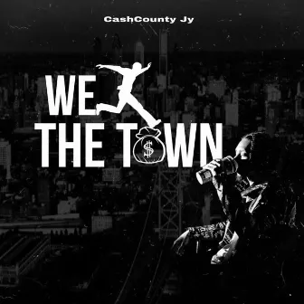 We Run The Town by CashCounty Jy