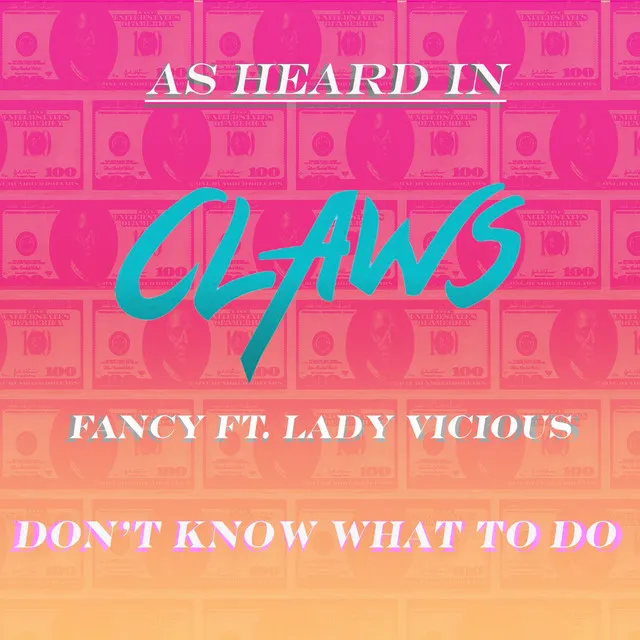 Don't Know What to Do (As Heard in Claws) (feat. Lady Vicious)