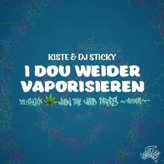 I dou weider vaporisieren by DJ Sticky