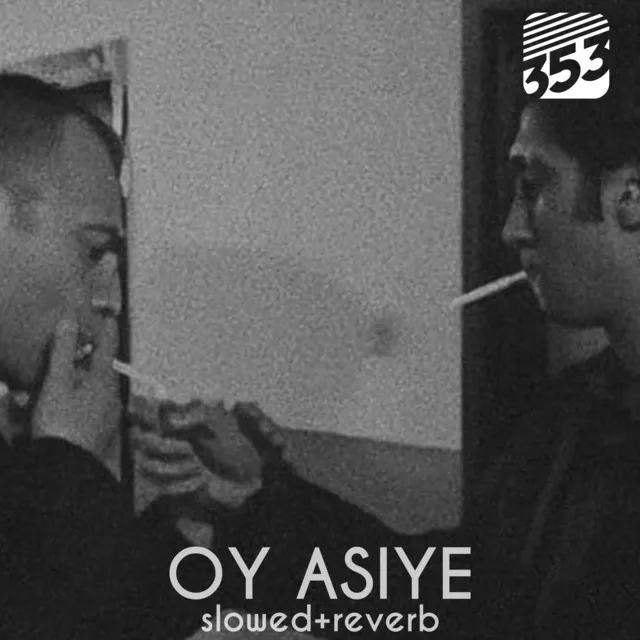 Oy Asiye - Slowed + Reverb