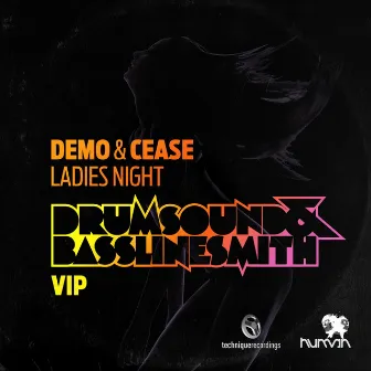 Ladies Night (Drumsound & Bassline Smith VIP) by Cease