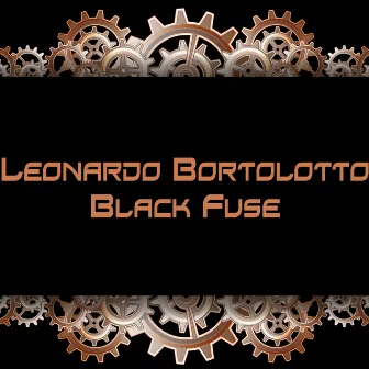 Black Fuse by Leonardo Bortolotto