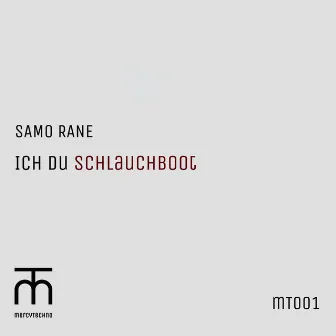 Ich Du Schlauchboot by Samo Rane