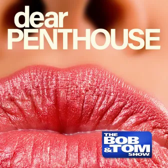 Dear Penthouse by Bob and Tom