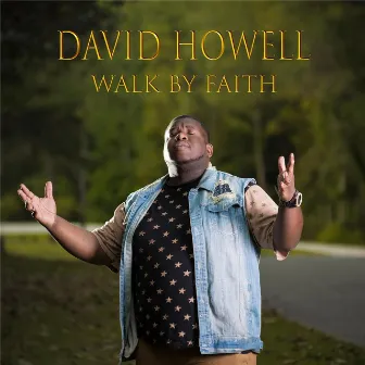 Walk by Faith by David Howell