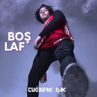 Boş Laf by Tuğberk Işık