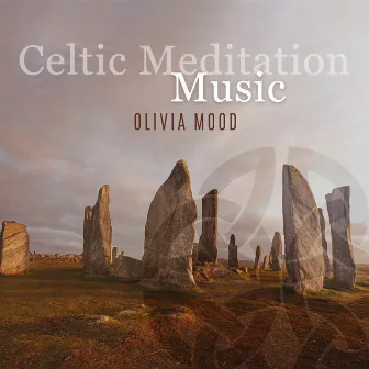 Celtic Meditation Music: Attract Luck & Happiness by Olivia Mood