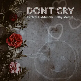 Don't Cry by Cathy Matete