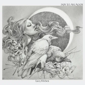 Sun to My Moon by Lucy Kitchen