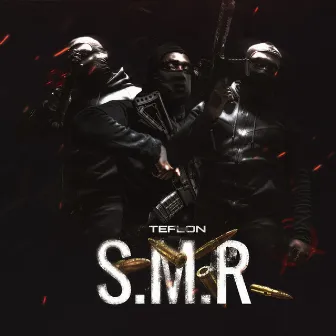 S.M.R by Teflon