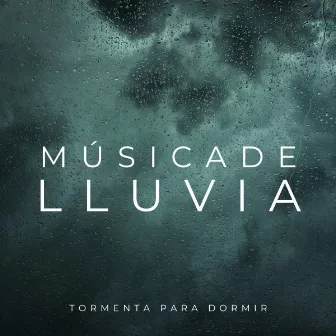 Música De Lluvia: Tormenta Para Dormir by Lluvia para un sueño profundo