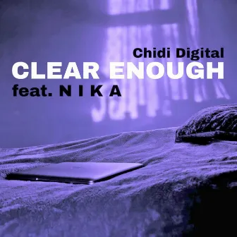 Clear Enough by Chidi Digital