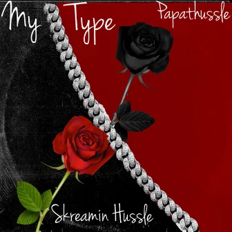 My Type by Skreamin Hussle