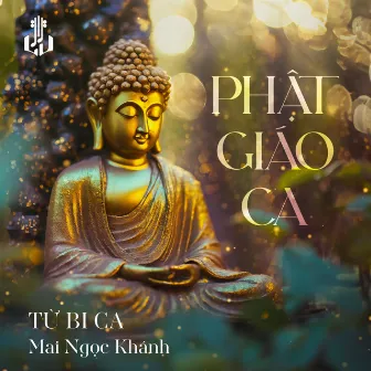 Từ Bi Ca (Remastered) by Mai Ngọc Khánh