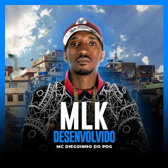 Mlk Desenvolvido by Mc Dieguinho do pdg