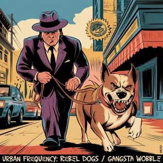 Rebel Dogs / Gangsta Wobble by Urban Frequency