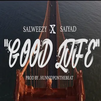 Good Life by Salweezy