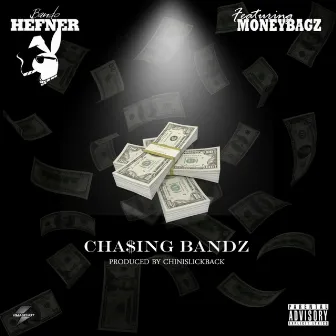 Chasing Bandz by Bando Hefner