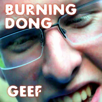 Burning Dong by Geef